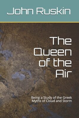 The Queen of the Air: Being a Study of the Greek Myths of Cloud and Storm