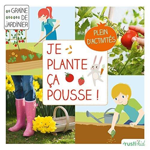 Je plante, ça pousse ! (Graine de jardinier)