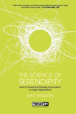 Science of Serendipity: How to Unlock the Promise of Innovation