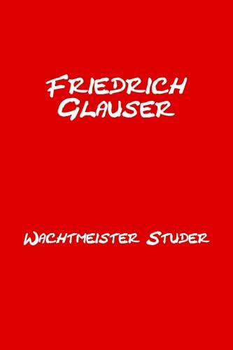 Wachtmeister Studer: Mit einem Essay zu Friedrich Glauser