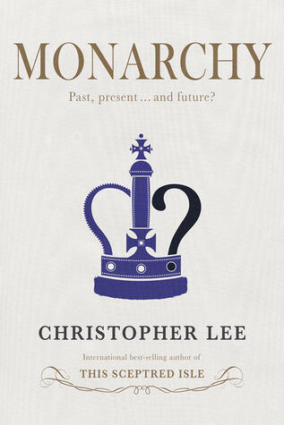 Monarchy: Past, Present . . . and Future?
