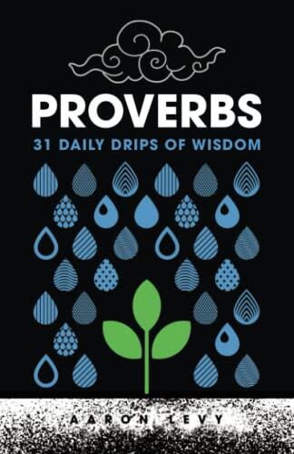PROVERBS: 31 Daily Drips of Wisdom