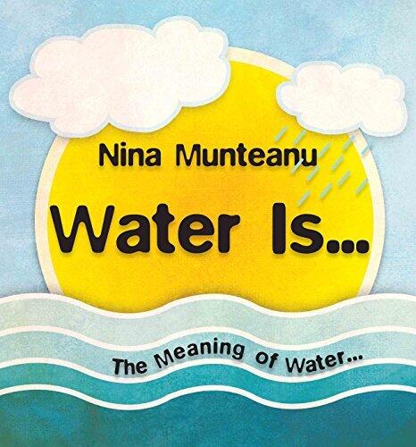 Water Is...: The Meaning of Water