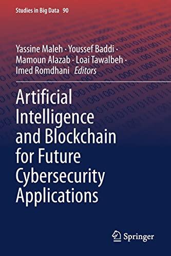 Artificial Intelligence and Blockchain for Future Cybersecurity Applications
