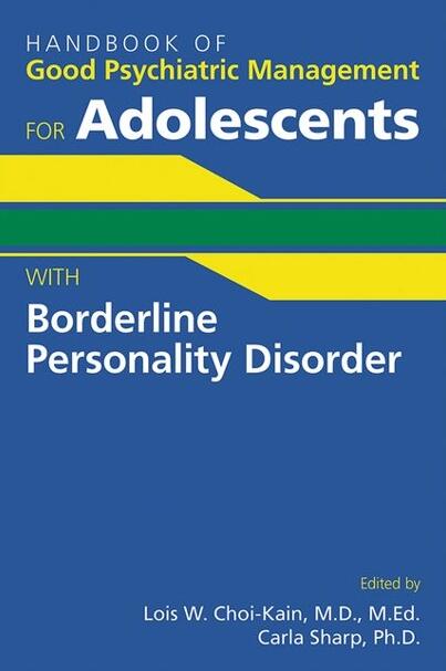 Handbook of Good Psychiatric Management for Adolescents with Borderline Personality Disorder