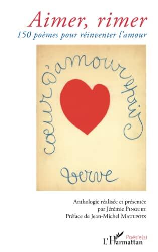 Aimer, rimer: 150 poèmes pour réinventer l'amour (Poésie(s))