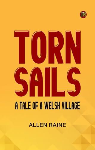 Torn Sails: A Tale of a Welsh Village