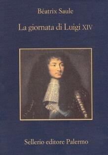 La giornata di Luigi XIV: 16 novembre 1700