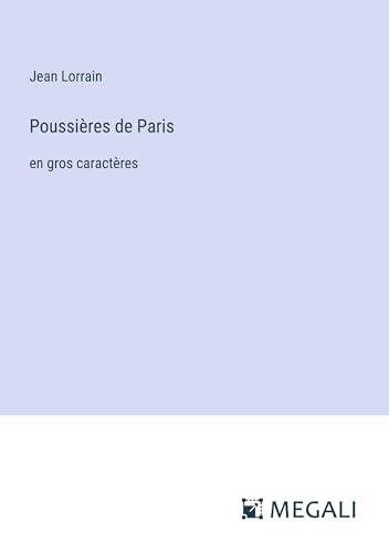 Poussières de Paris: en gros caractères