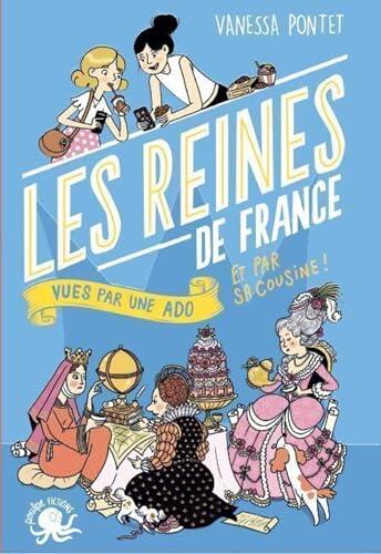 100 % Bio – Les Reines de France vues par une ado – Biographie romancée jeunesse histoire – Dès 9 ans