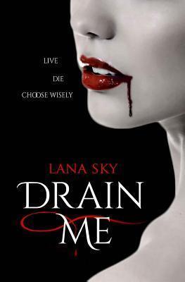 Drain Me: Live. Die. Choose wisely.