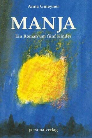 Manja: Ein Roman um fünf Kinder