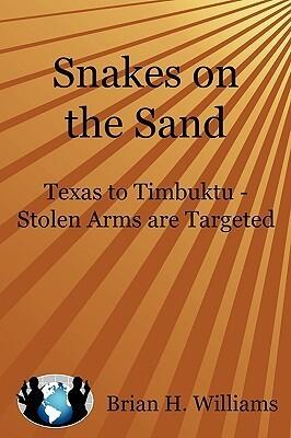 Snakes on the Sand: Texas to Timbuktu - Stolen Arms are Targeted