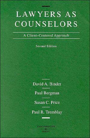 Lawyers as Counselors: A Client-Centered Approach
