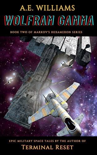 Wolfram Gamma: Book Two in the Markov's Hexameron Series