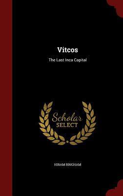Vitcos: The Last Inca Capital