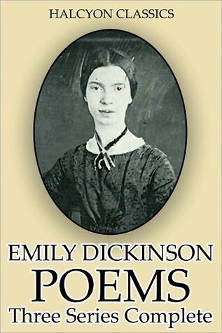 Poems In Emily Dickinson: Series One, Two, and Three In One Volume