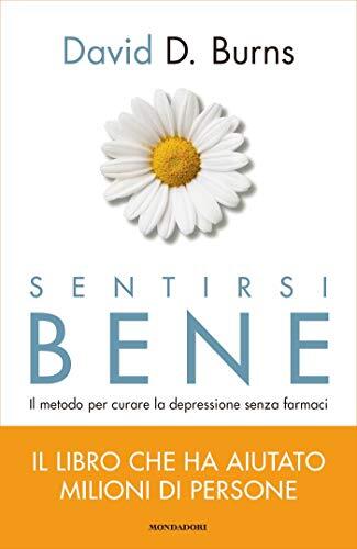 Sentirsi Bene: Il Metodo per Curare la Depressione Senza Farmaci