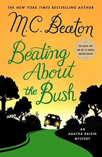 Beating About the Bush: An Agatha Raisin Mystery
