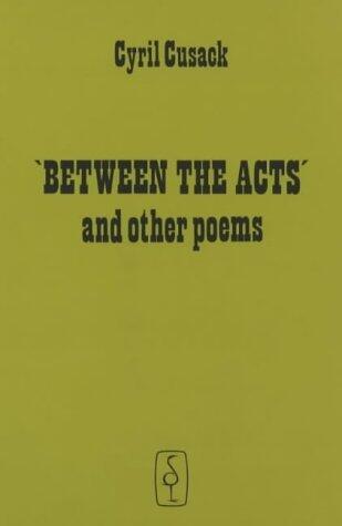 Between The Acts And Other Poems