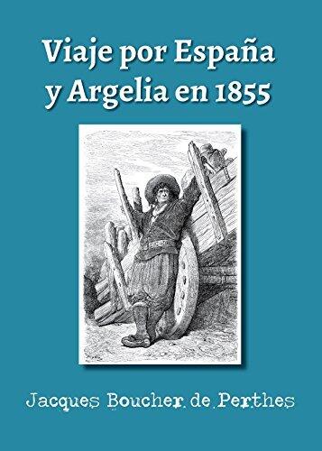 Viaje por España y Argelia en 1855: Traducción y notas de Federico Zaragoza