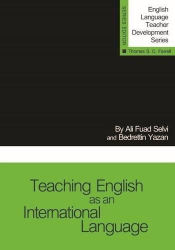 Teaching English as an International Language (English Language Teacher Development Series) by A. F. Selvi