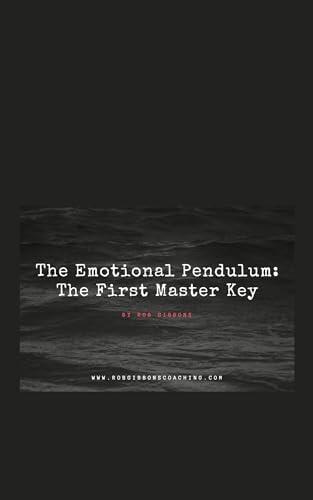 The Emotional Pendulum : The First Master Key
