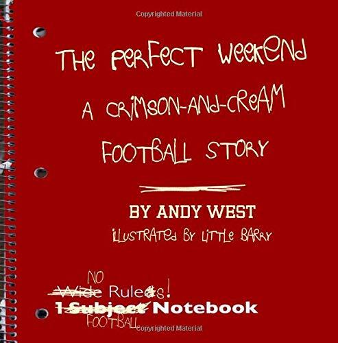 The Perfect Weekend: A Crimson-and-Cream Football Story