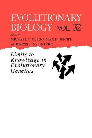 Evolutionary Biology: Limits to Knowledge in Evolutionary Genetics vol. 32