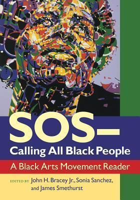 SOS ― Calling All Black People: A Black Arts Movement Reader