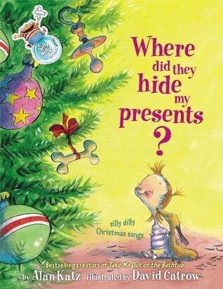 Where Did They Hide My Presents? Silly Dilly Christmas Songs