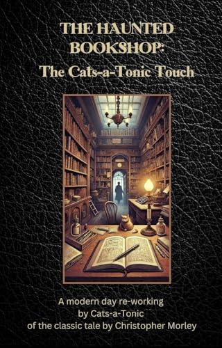 The Haunted Bookshop: The Cats-a-Tonic Touch