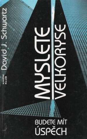 Myslete velkoryse - budete mít úspěch
