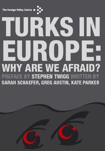 Turks in Europe: Why Are We Afraid?