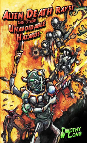 Alien Death Rays! and Other Unavoidable Hazards