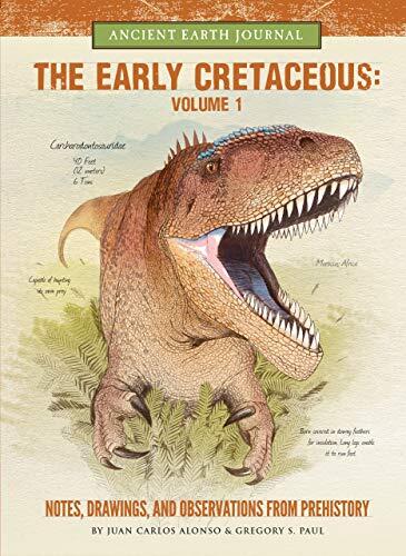 The Early Cretaceous (Volume 1): Notes, Drawings, and Observations from Prehistory