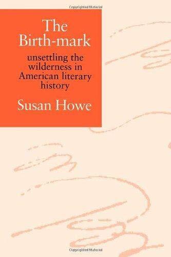 The Birth-mark: unsettling the wilderness in American literary history