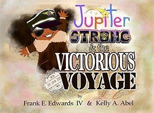 Jupiter Strong and The Victorious Voyage: Book #4 in The Jupiter Strong Series
