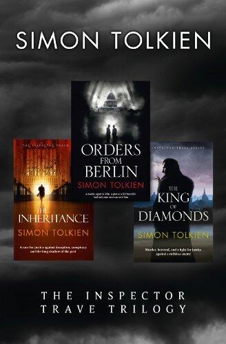 Simon Tolkien Inspector Trave Trilogy: The Inheritance, The King of Diamonds, Orders from Berlin