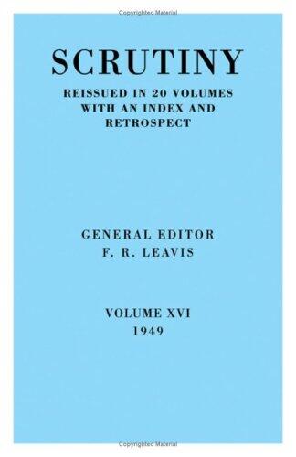 Scrutiny: A Quarterly Review vol. 16 1949: Volume 16, 1949