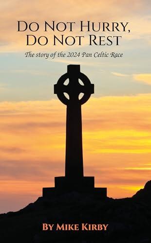 Do Not Hurry, Do Not Rest: The Story of the 2024 Pan Celtic Race