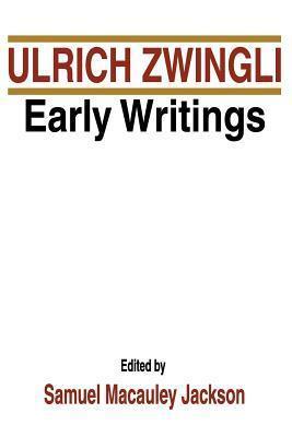 Ulrich Zwingli Early Writings