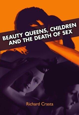 Beauty Queens, Children, and the Death of Sex