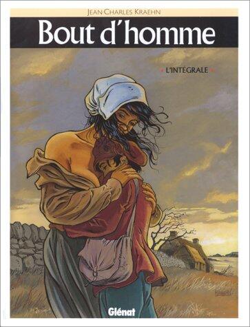 Bout d'homme, l'intégrale