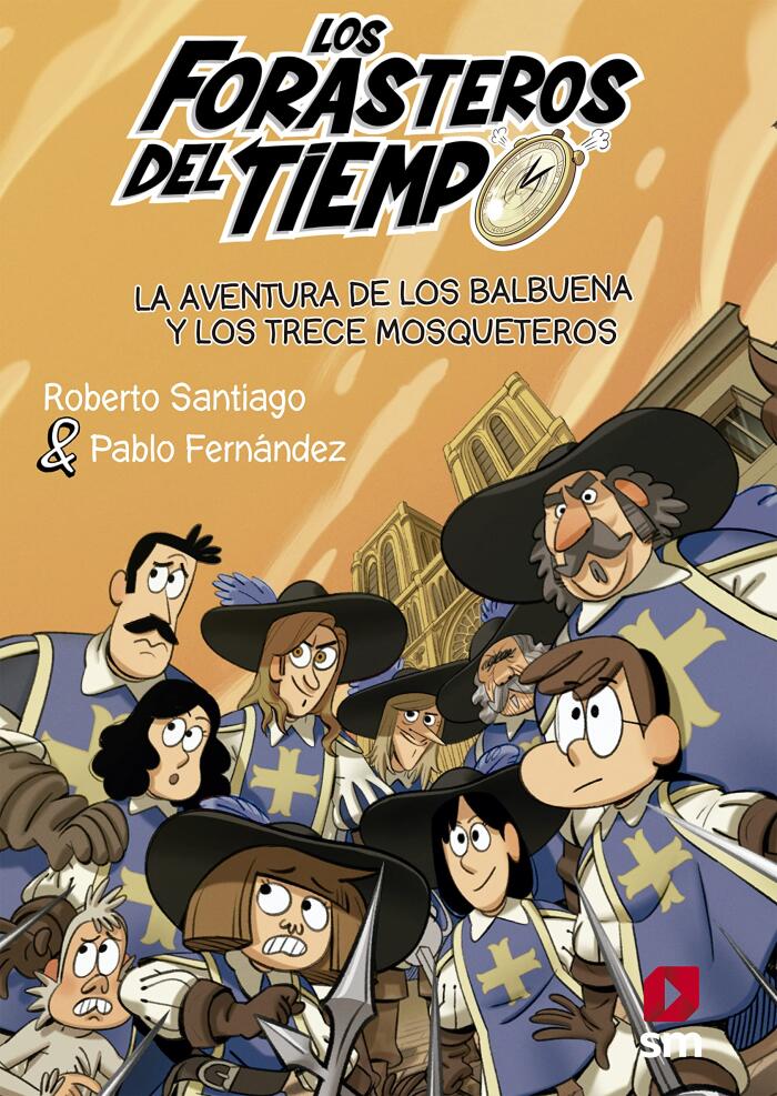 La aventura de los Balbuena con los trece mosqueteros (Los Forasteros del Tiempo nº 13)
