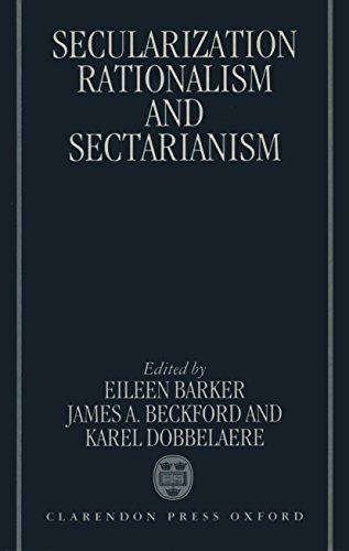 Secularization, Rationalism, and Sectarianism: Essays in Honour of Bryan R. Wilson