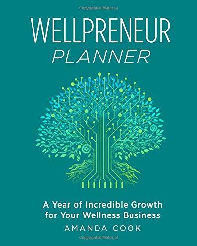 Wellpreneur Planner: A Year of Incredible Growth for Your Wellness Business