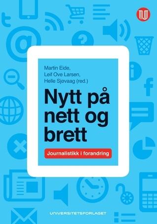 Nytt på nett og brett: Journalistikk i forandring