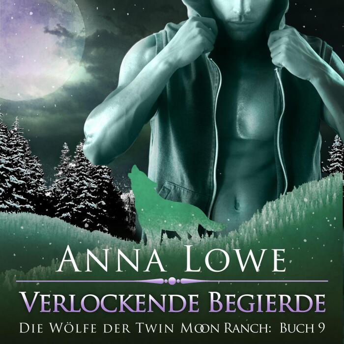 Verlockende Begierde [Tempting Desire]: Die Wölfe der Twin Moon Ranch 9 [The Wolves of Twin Moon Ranch 9]
