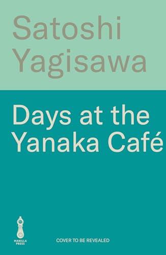 Days at the Torunka Café: A new cosy series from the bestselling author of Days at the Morisaki Bookshop